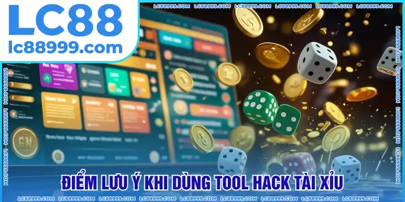 Điểm lưu ý khi dùng tool Điểm lưu ý khi dùng tool