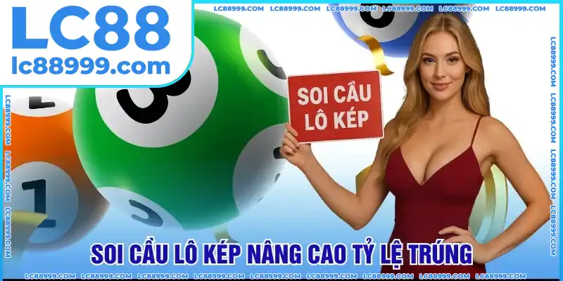 Soi cầu lô kép nâng cao tỷ lệ trúng Soi cầu lô kép nâng cao tỷ lệ trúng