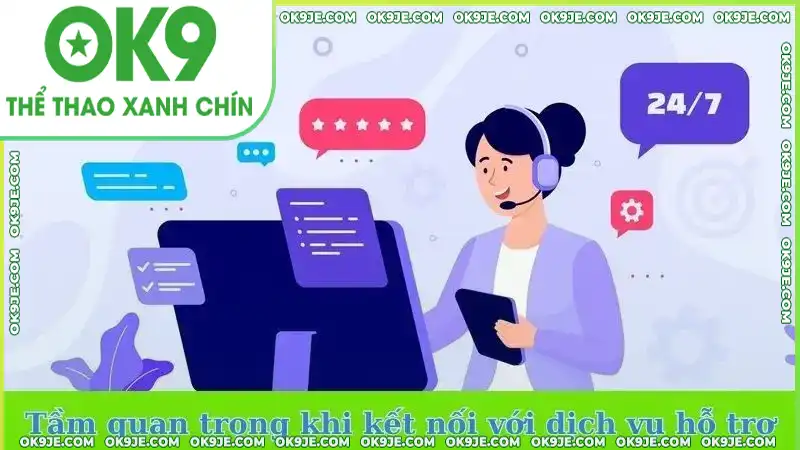 Tầm quan trọng khi kết nối với dịch vụ hỗ trợ